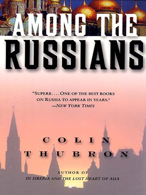 Title details for Among the Russians by Colin Thubron - Wait list